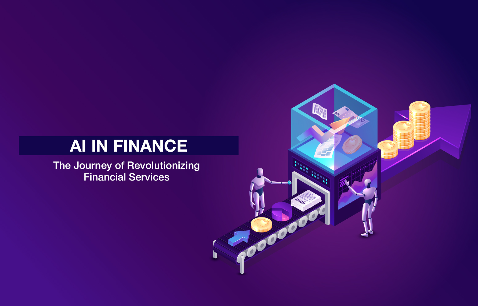 AI in Finance – The Journey of Revolutionizing Financial Services