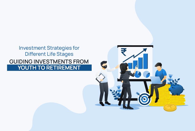 Investment Strategies for Different Life Stages: Guiding Investments from Youth to Retirement