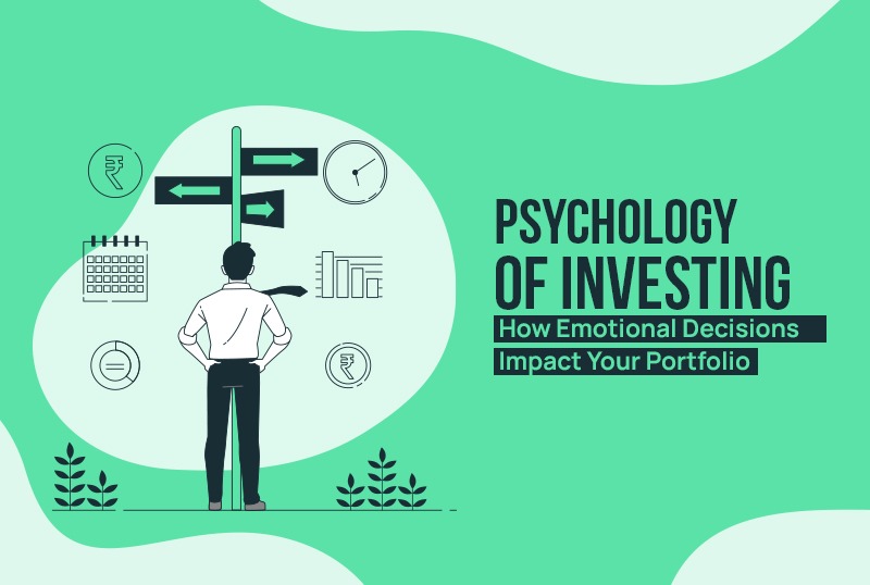 Psychology of Investing: How Emotional Decisions Impact Your Portfolio